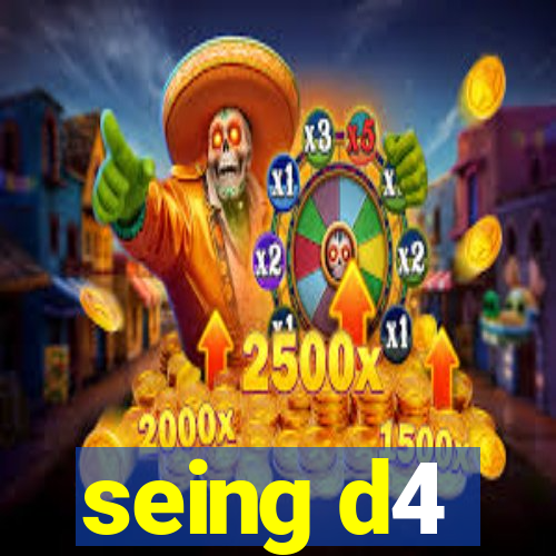 seing d4